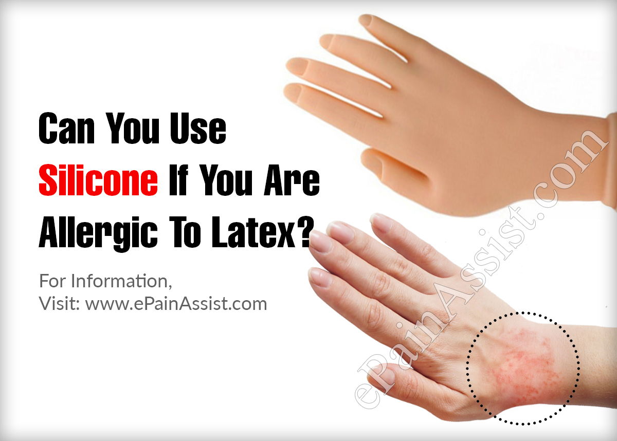 Can You Use Silicone If You Are Allergic To Latex?