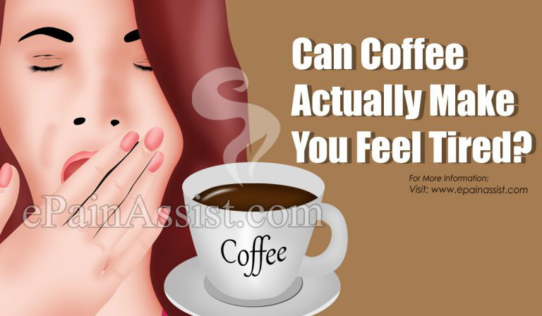 Can Coffee Actually Make You Feel Tired?