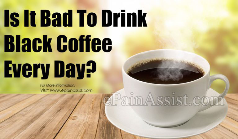 Is It Bad To Drink Black Coffee Every Day?
