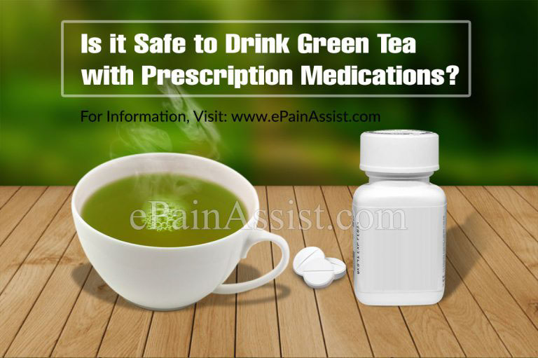Is it Safe to Drink Green Tea with Prescription Medications?