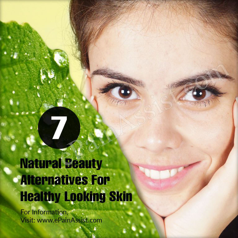 7 Natural Beauty Alternatives For Healthy Looking Skin