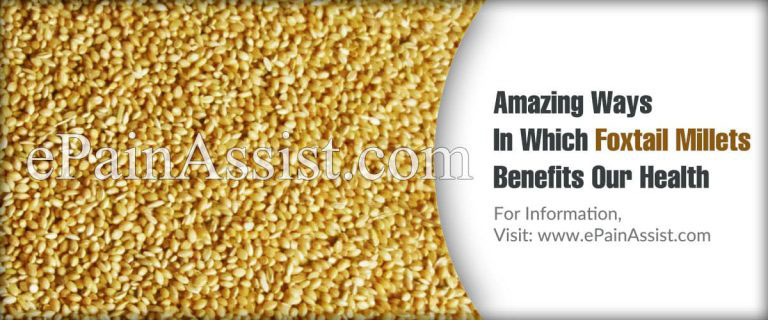 16 Amazing Ways In Which Foxtail Millets Benefits Our Health