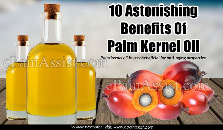 10 Astonishing Benefits Of Palm Kernel Oil