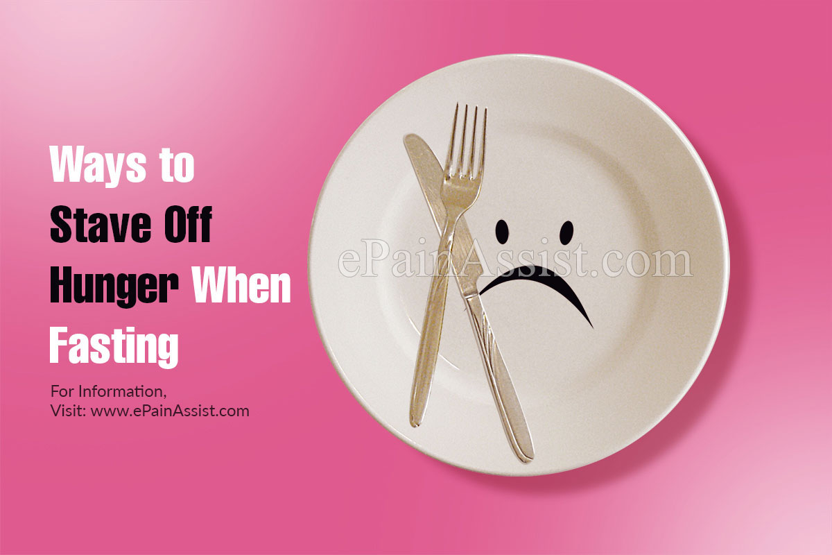 Ways to Stave Off Hunger When Fasting