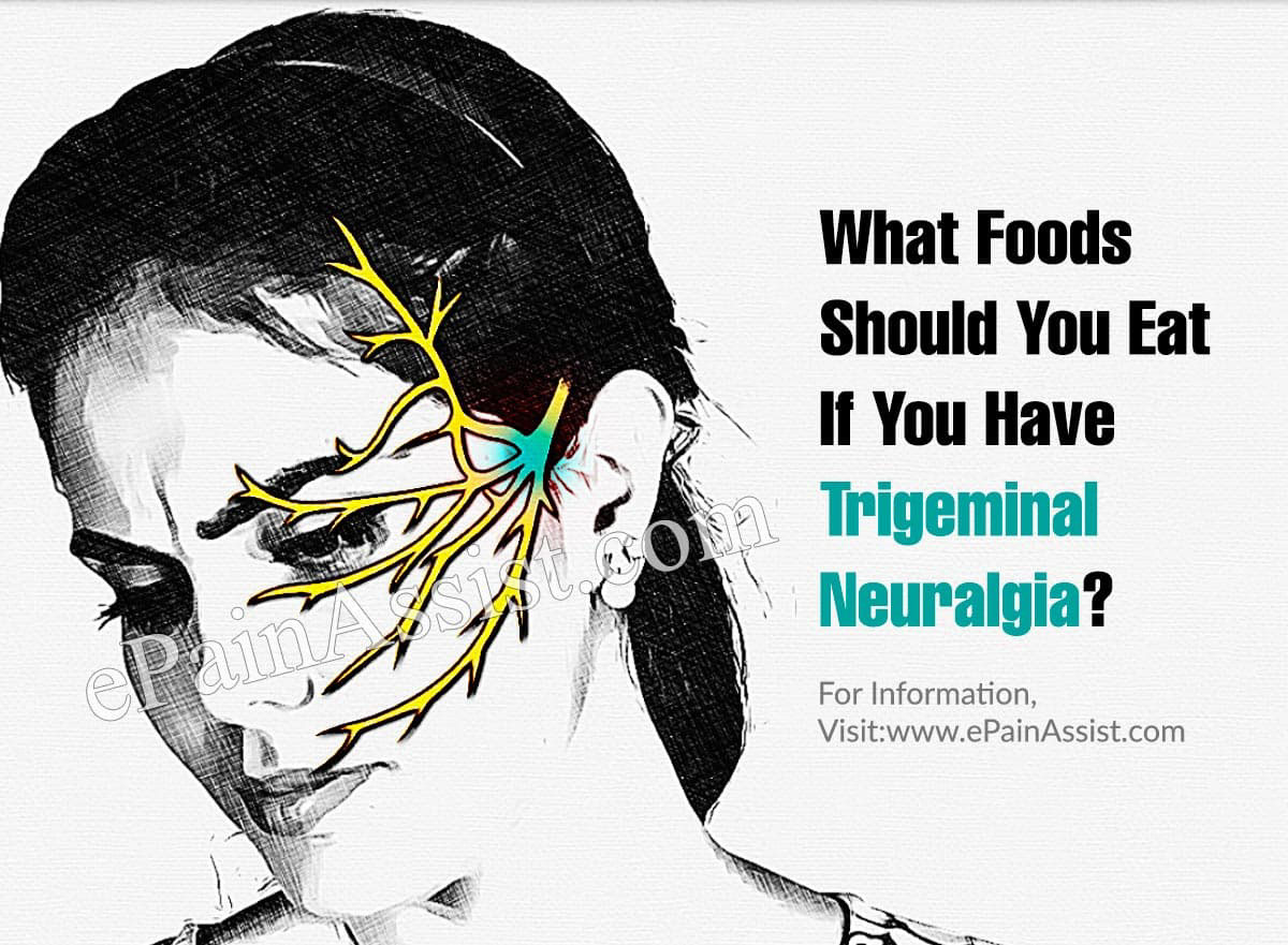 What Foods Should You Eat If You Have Trigeminal Neuralgia?