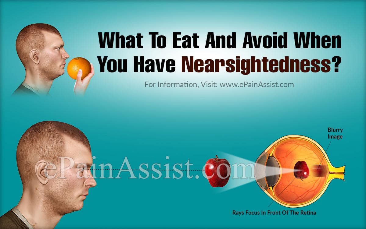 What To Eat And Avoid When You Have Nearsightedness?