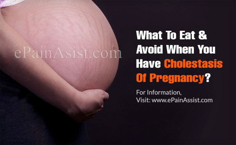 What To Eat & Avoid When You Have Cholestasis Of Pregnancy?