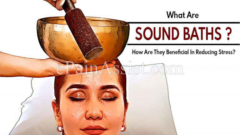 What Are Sound Baths & How Are They Beneficial In Reducing Stress?