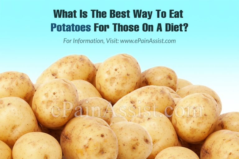 What Is The Best Way To Eat Potatoes For Those On A Diet?
