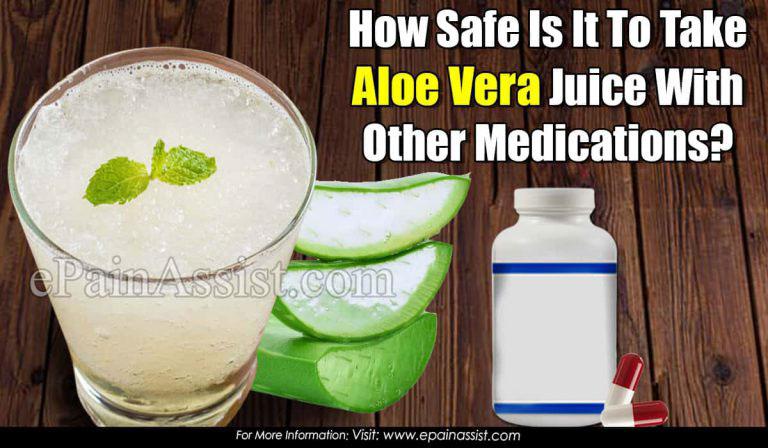 How Safe Is It To Take Aloe Vera Juice With Other Medications?