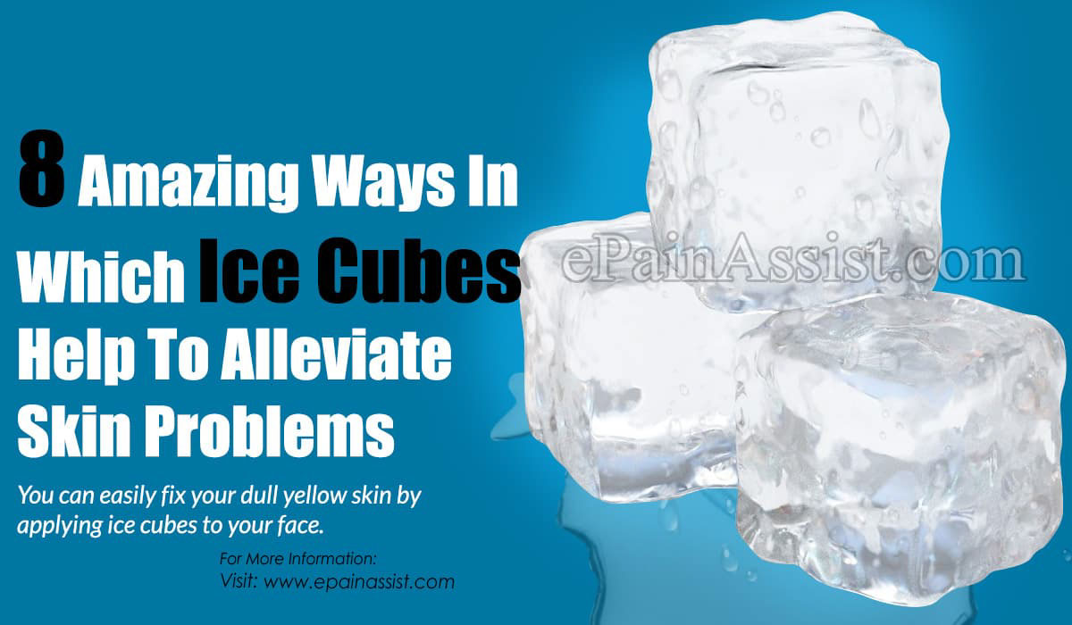 8 Amazing Ways In Which Ice Cubes Help To Alleviate Skin Problems