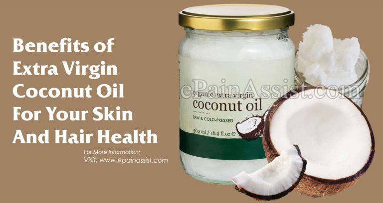 Benefits of Extra Virgin Coconut Oil For Your Skin And Hair Health