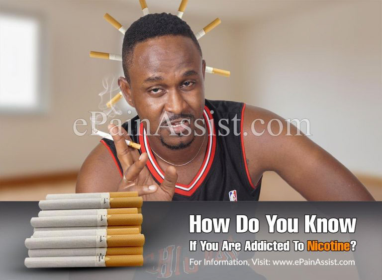 How Do You Know If You Are Addicted To Nicotine & How Long Does It Take To Get Rid Of Nicotine From The Body?