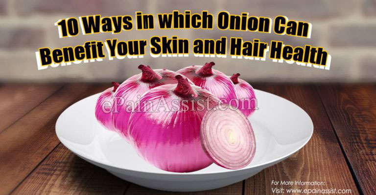 10 Ways in which Onion Can Benefit Your Skin and Hair Health
