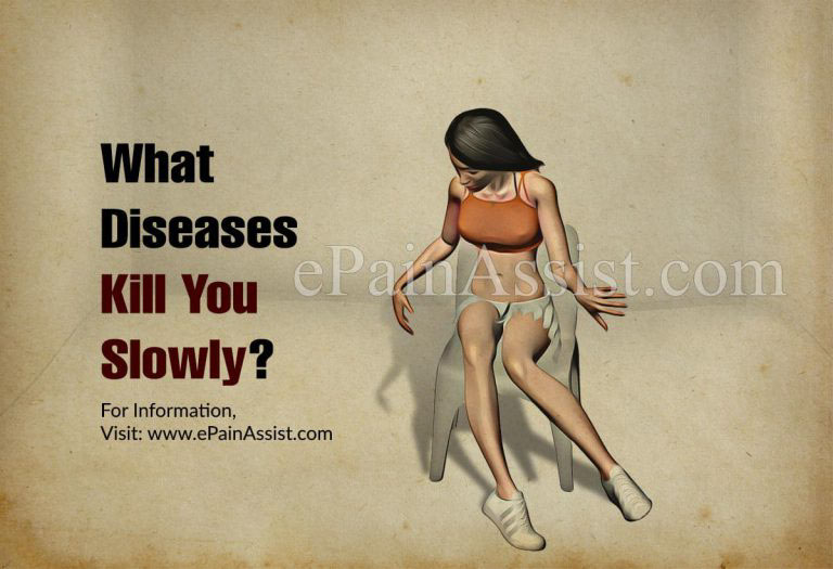 What Diseases Kill You Slowly?