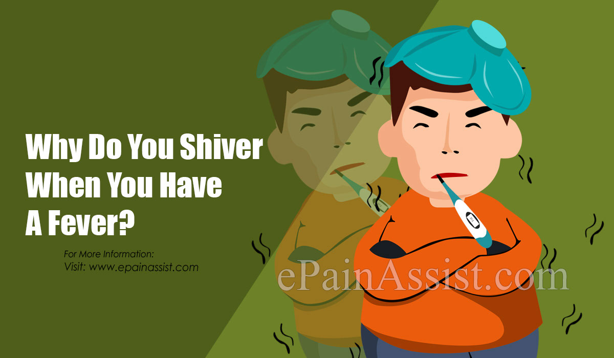 Why Do You Shiver When You Have A Fever?