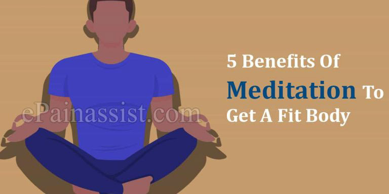 5 Benefits Of Meditation To Get A Fit Body