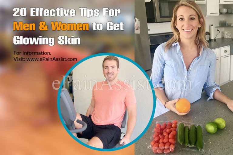 20 Effective Tips For Men & Women to Get Glowing Skin