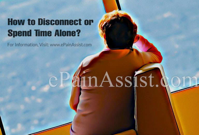 How to Disconnect or Spend Time Alone & What are Benefits of Being Alone?