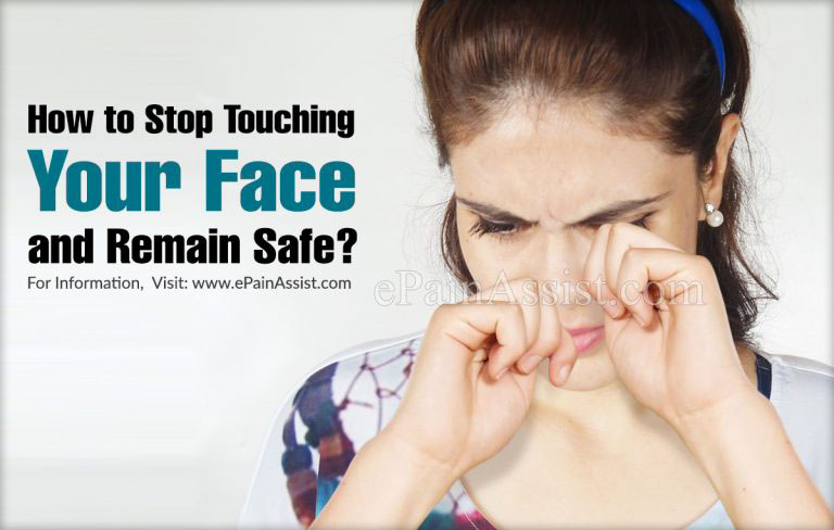 How to Stop Touching Your Face and Remain Safe?