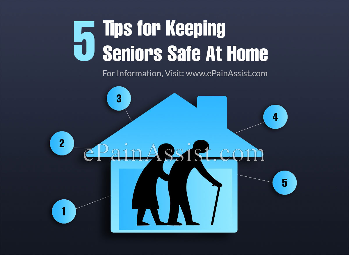 5 Tips for Keeping Seniors Safe At Home