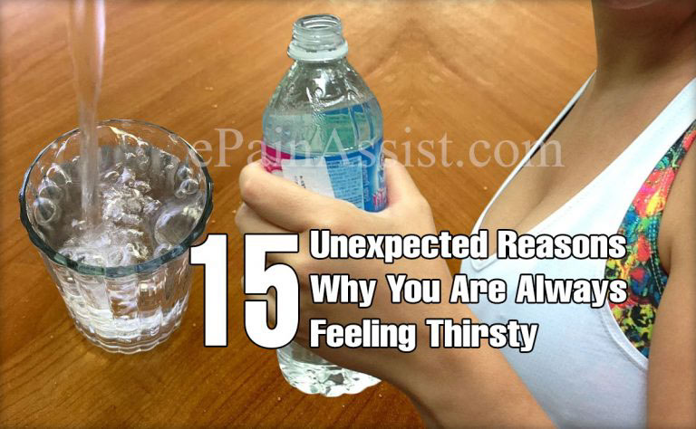 15 Unexpected Reasons Why You Are Always Feeling Thirsty