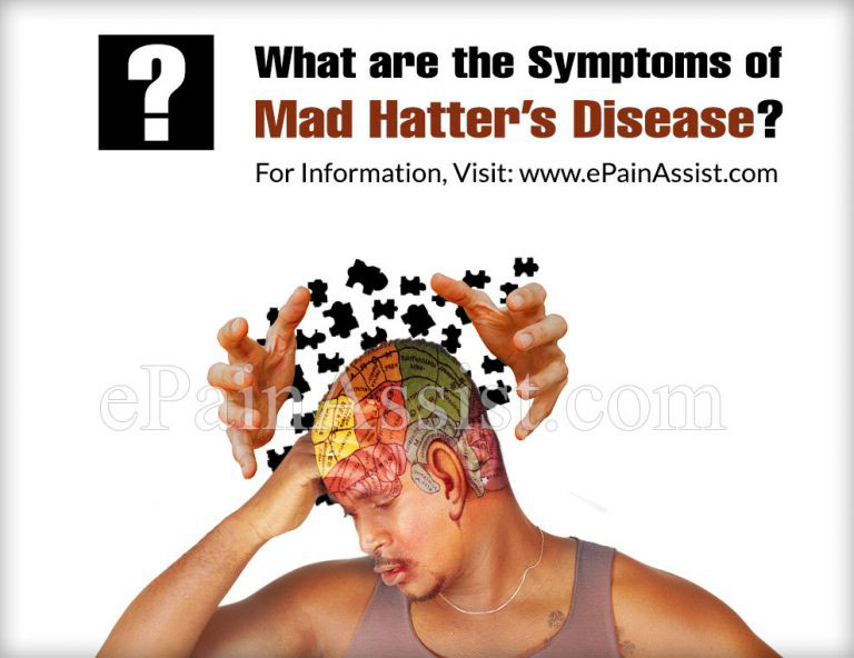 What is Mad Hatter’s Disease & How is it Treated? | Causes & Symptoms of Mad Hatter’s Disease