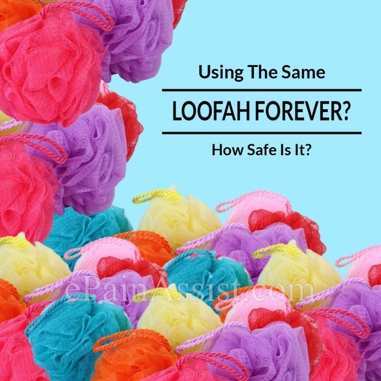 Using The Same Loofah Forever? How Safe Is It?