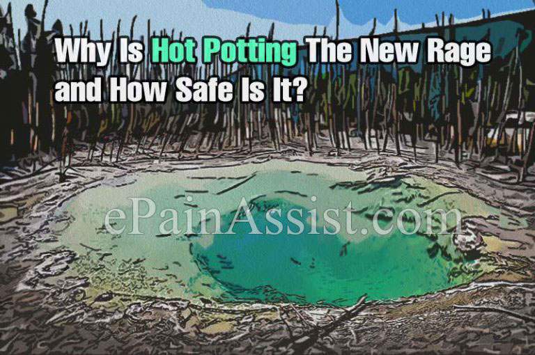 Why Is Hot Potting The New Rage and How Safe Is It?