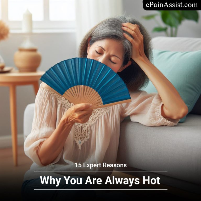 15 Expert Reasons Why You Are Always Hot