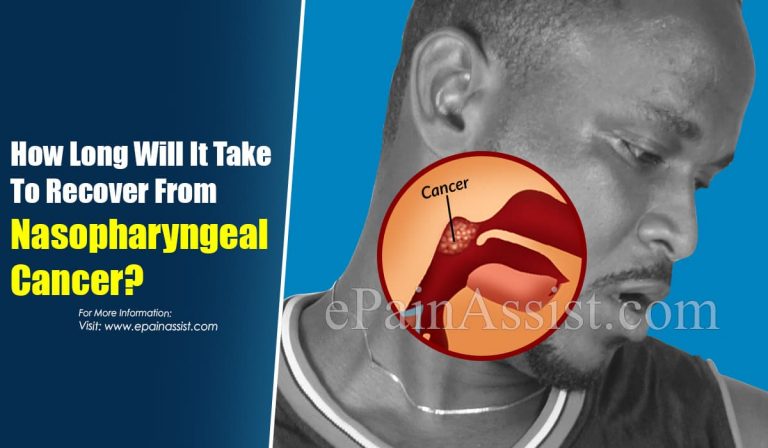 How Long Will It Take To Recover From Nasopharyngeal Cancer & How Long Do The Symptoms Last?