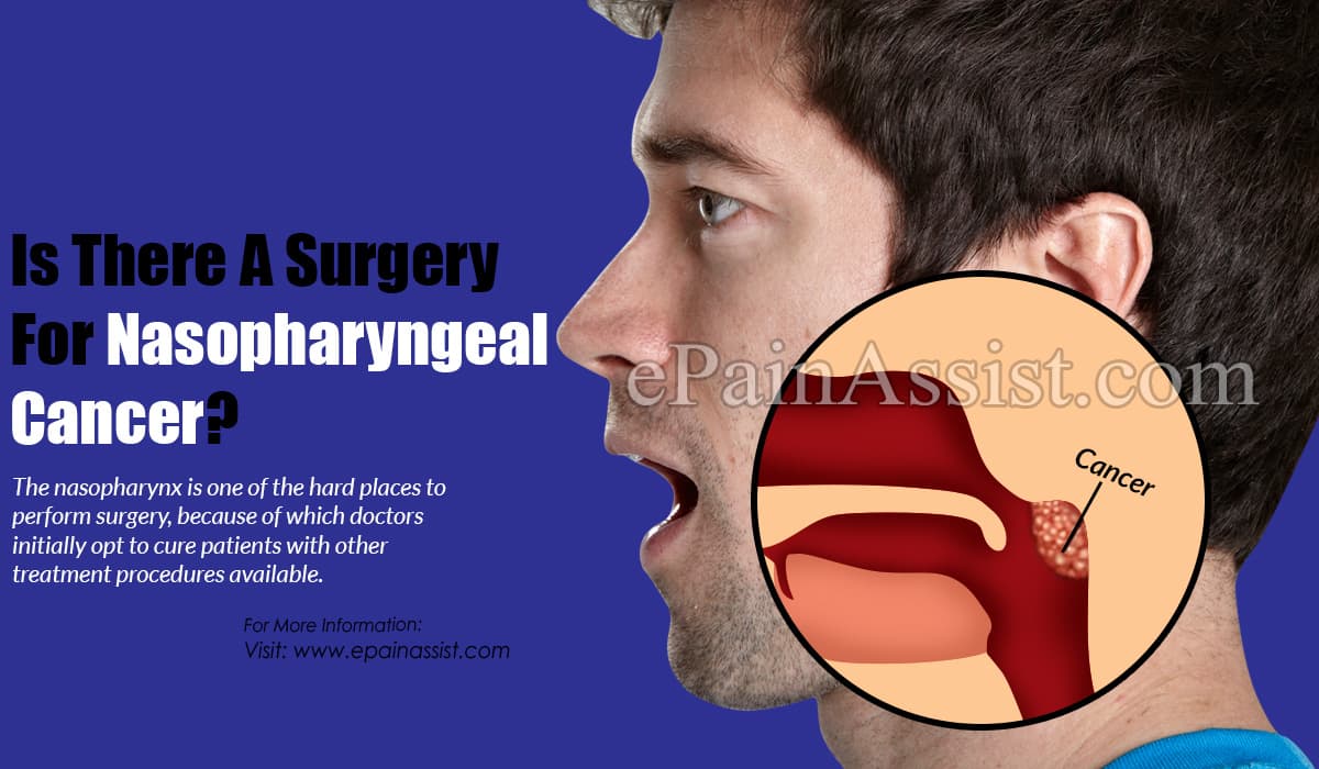 Is There A Surgery For Nasopharyngeal Cancer?