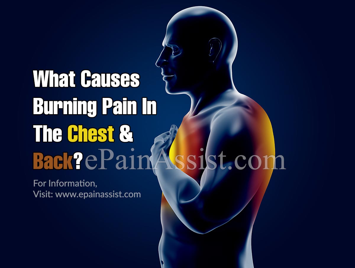 What Causes Burning Pain In The Chest & Back?