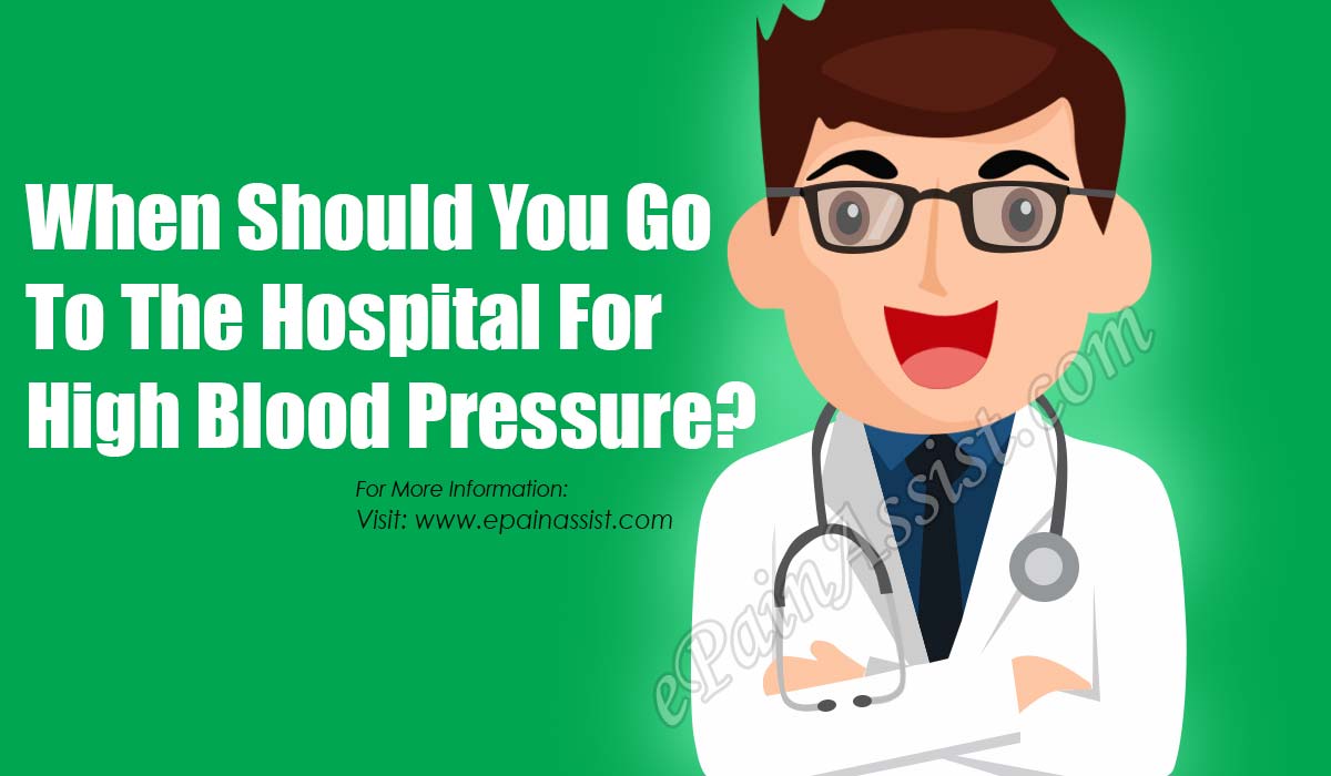 When Should You Go To The Hospital For High Blood Pressure?