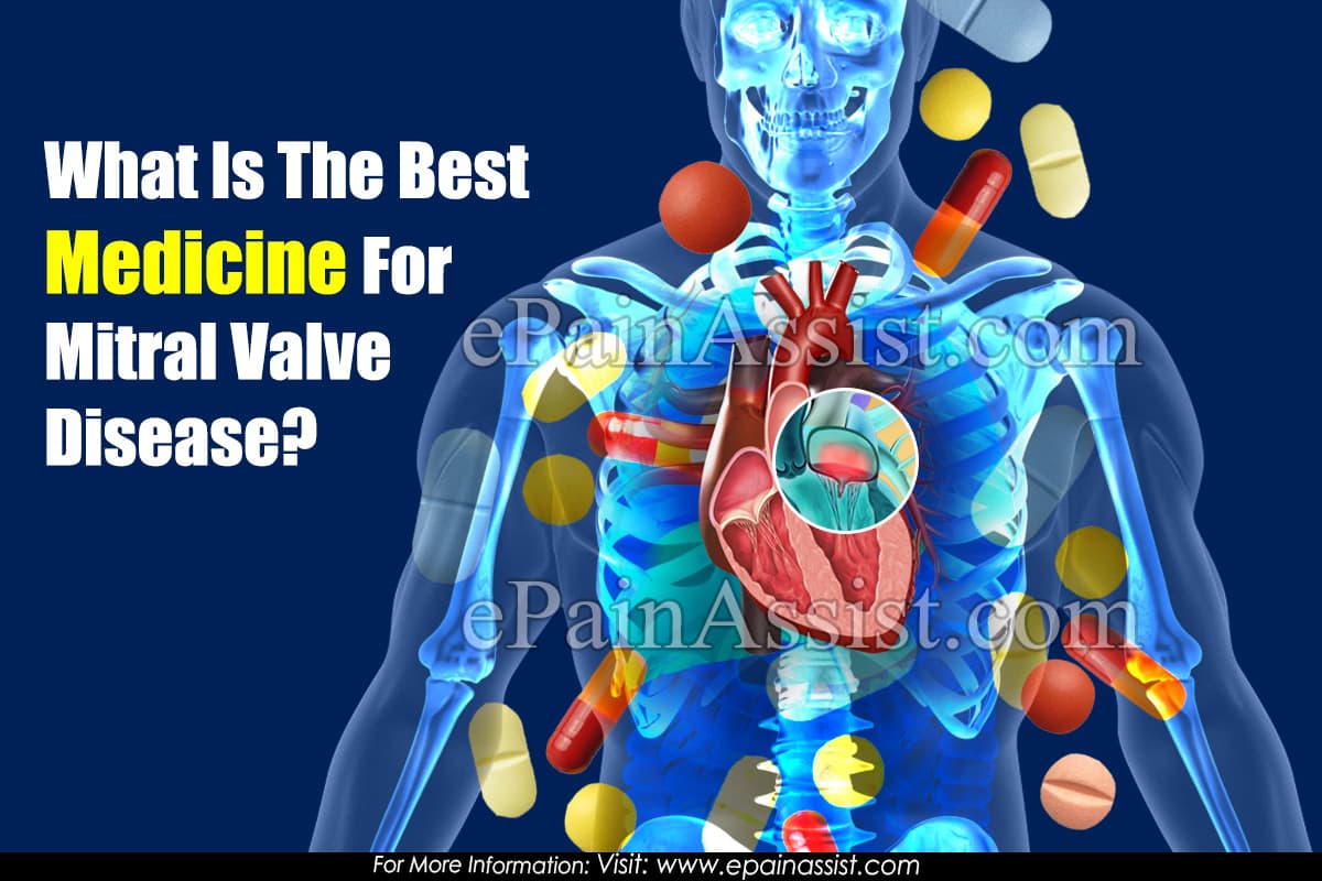 What Is The Best Medicine For Mitral Valve Disease?