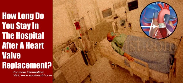 How Long Do You Stay In The Hospital After A Heart Valve Replacement?