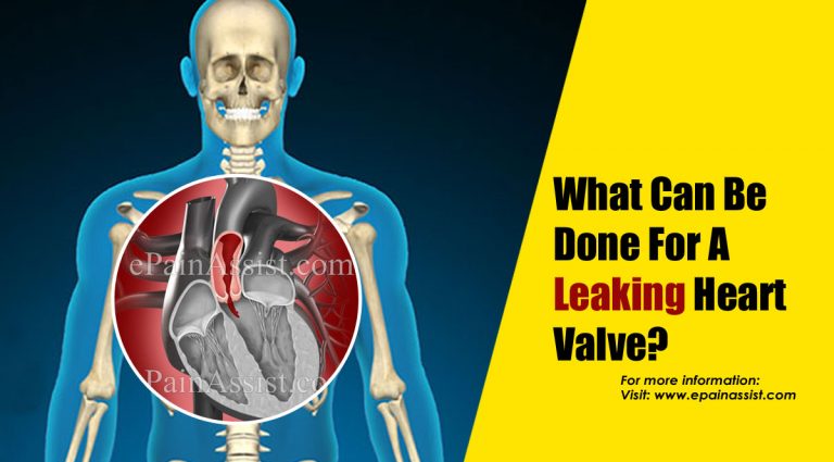 What Can Be Done For A Leaking Heart Valve?