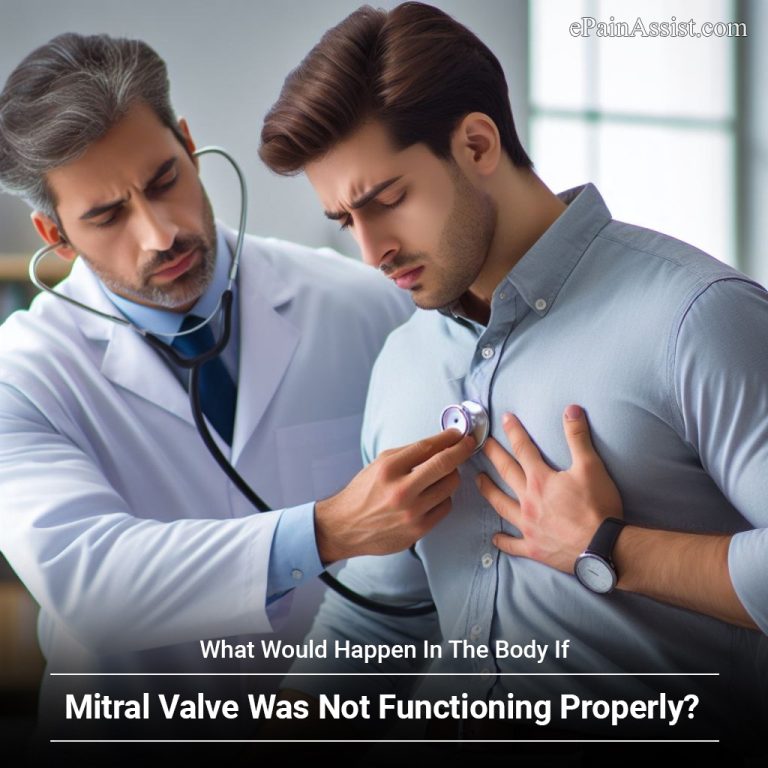 What Would Happen In The Body If The Mitral Valve Was Not Functioning Properly?
