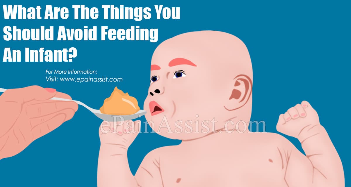 What Are The Things You Should Avoid Feeding An Infant?