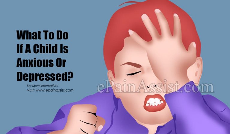 What To Do If A Child Is Anxious Or Depressed & What Are The Antidepressants Approved For Children?