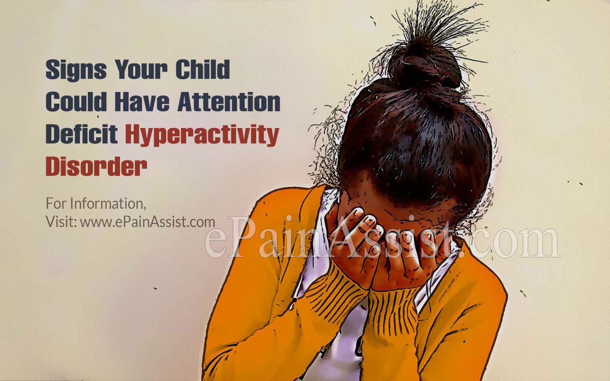 Signs Your Child Could Have Attention Deficit Hyperactivity Disorder