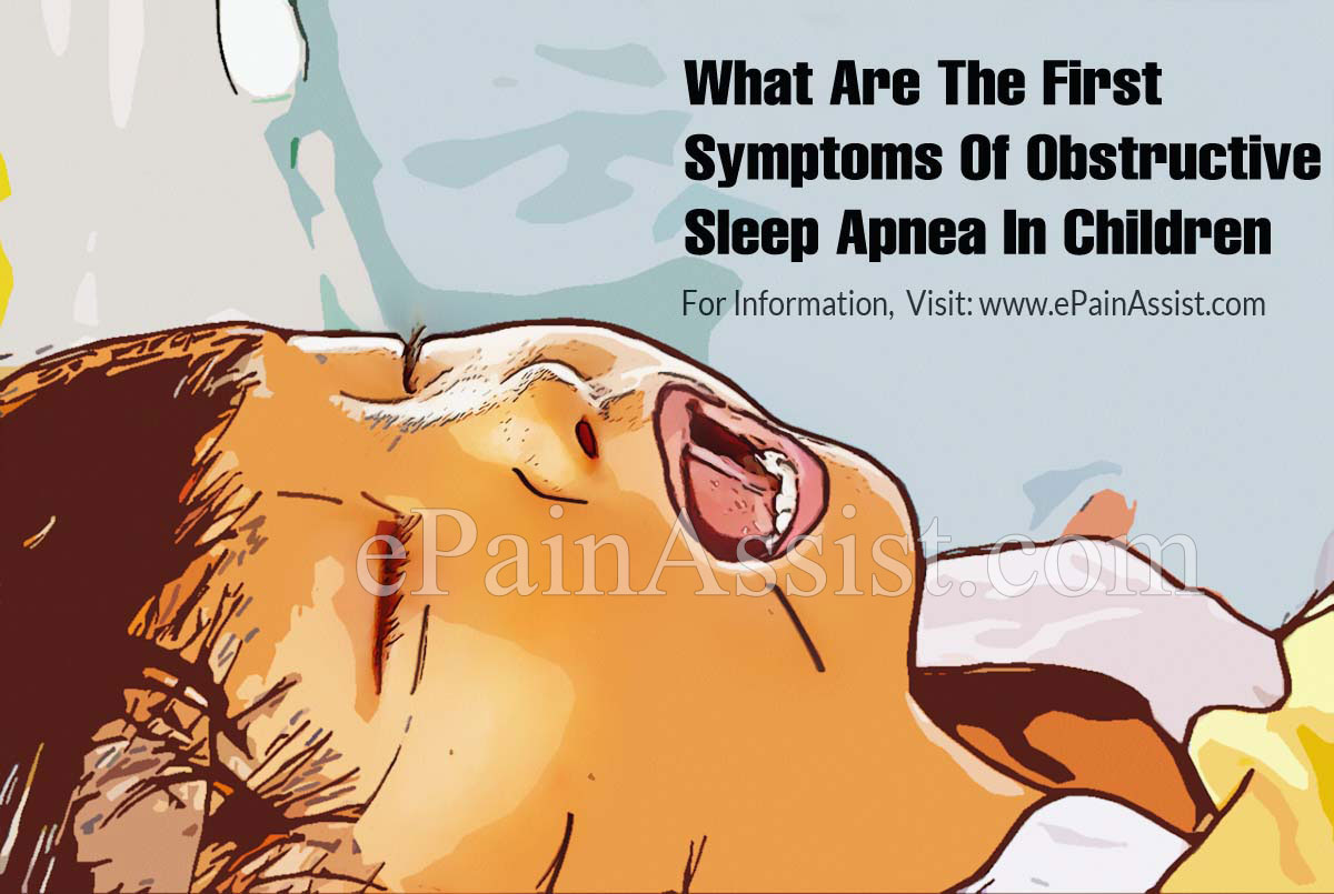 What Are The First Symptoms Of Obstructive Sleep Apnea In Children