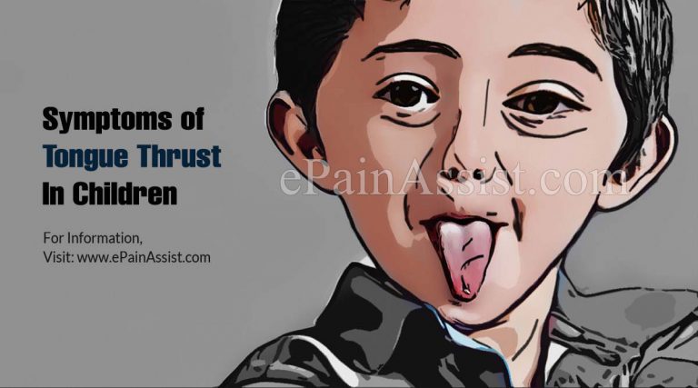 Symptoms of Tongue Thrust in Children & Adults, its Causes, Treatment and What Happens If The Tongue Thrust Is Not Treated?