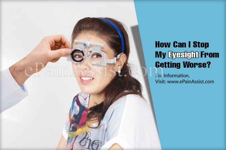 How Can I Stop My Eyesight From Getting Worse?
