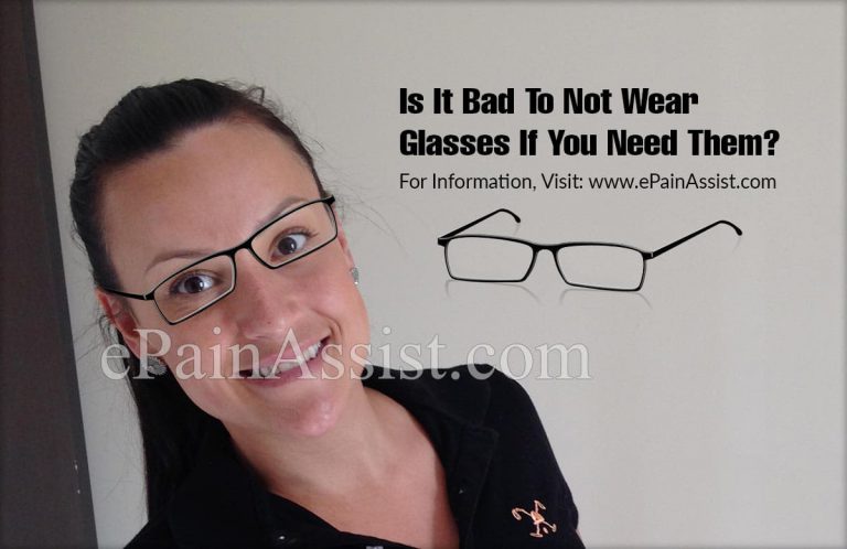 Is It Bad To Not Wear Glasses If You Need Them?