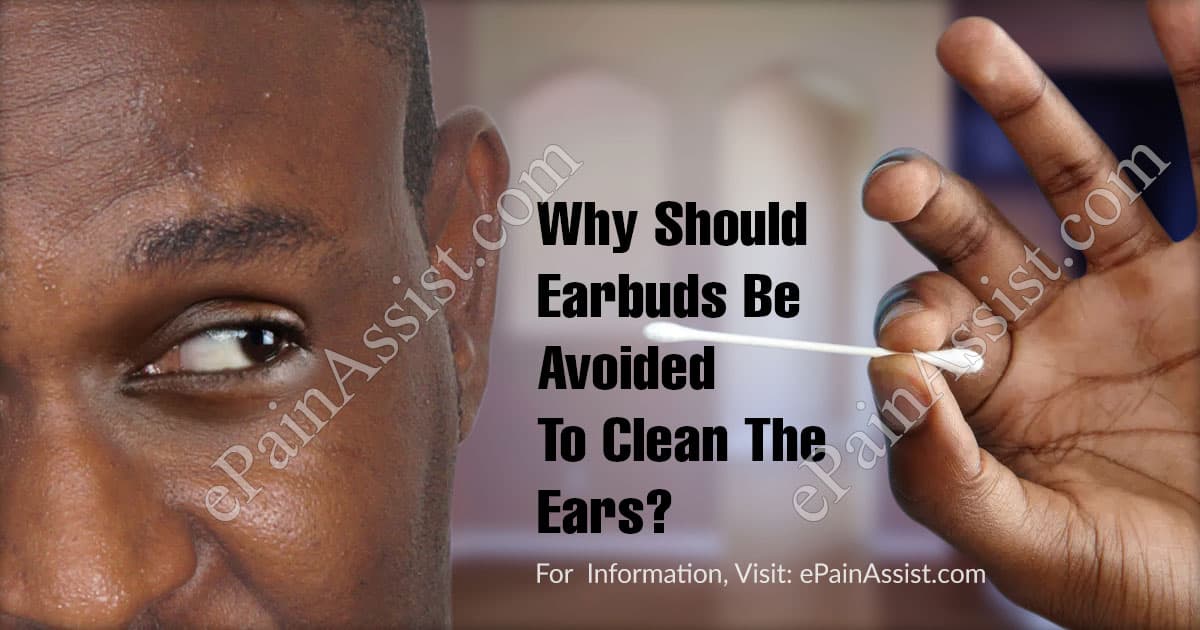 Why Should Earbuds be Avoided to Clean The Ears?