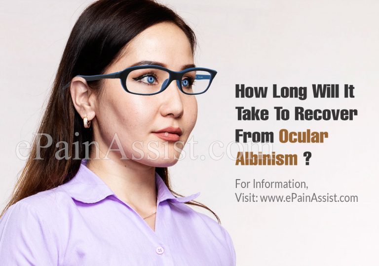 How Long Will It Take To Recover From Ocular Albinism & How Long Does The Symptoms Last?
