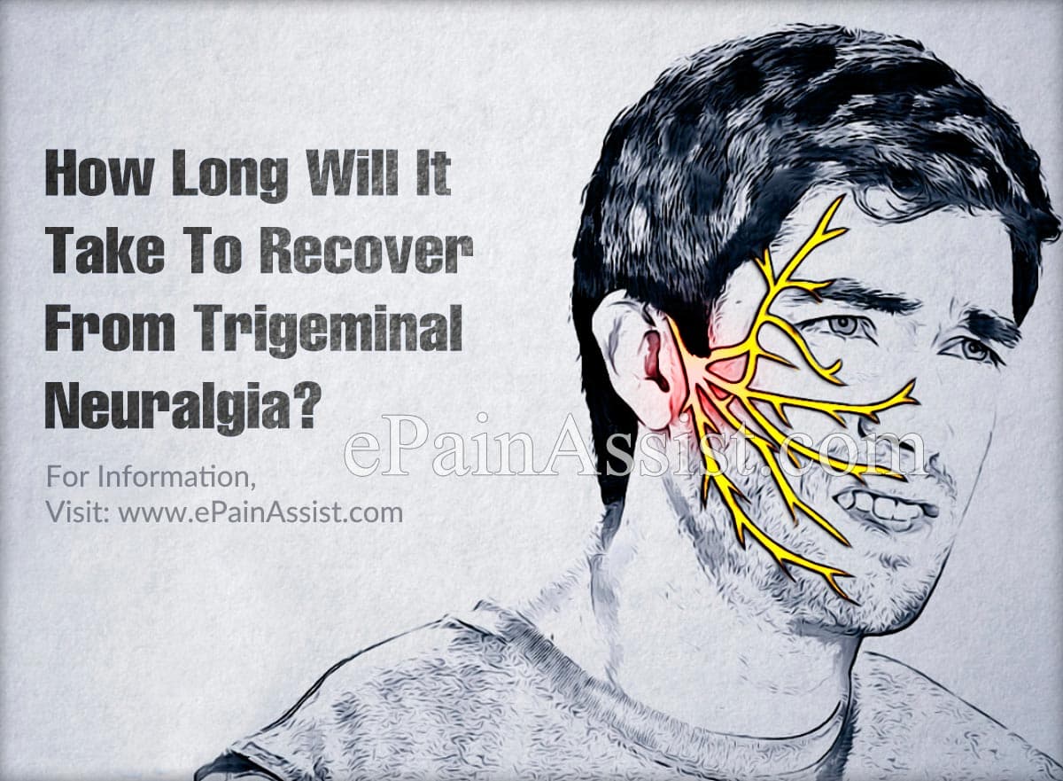 How Long Will It Take To Recover From Trigeminal Neuralgia?