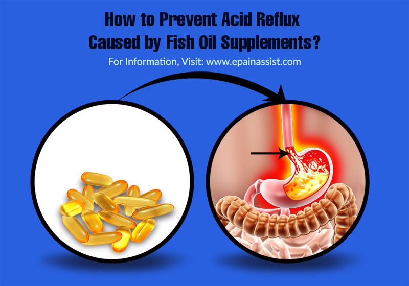 How to Prevent Acid Reflux Caused by Fish Oil Supplements?