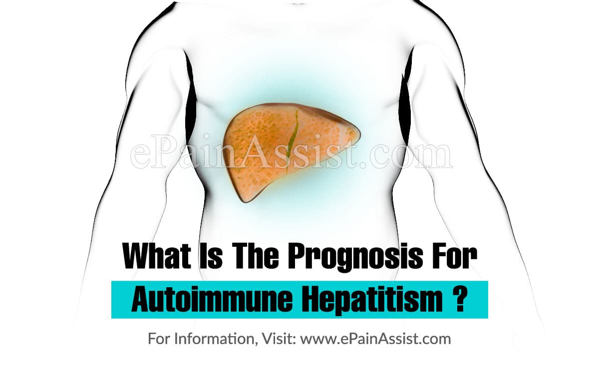 What Is The Prognosis For Autoimmune Hepatitis?